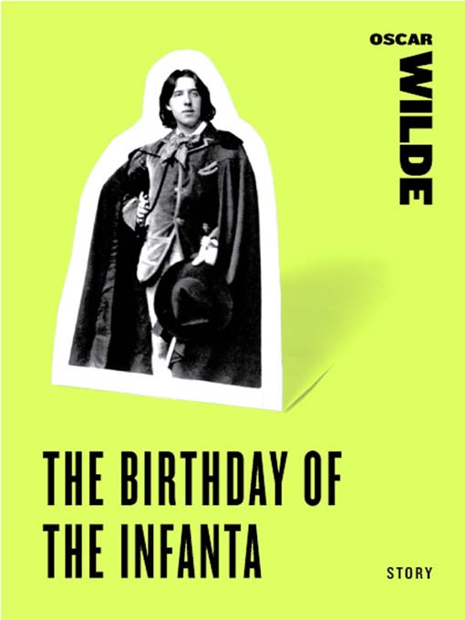 Title details for The Birthday of the Infanta by Oscar Wilde - Available